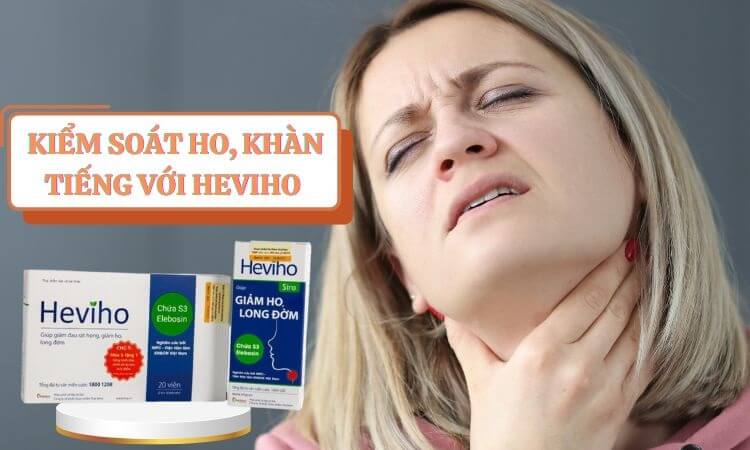 Heviho sản phẩm hỗ trợ điều trị ho, khàn tiếng, đau họng hiệu quả 